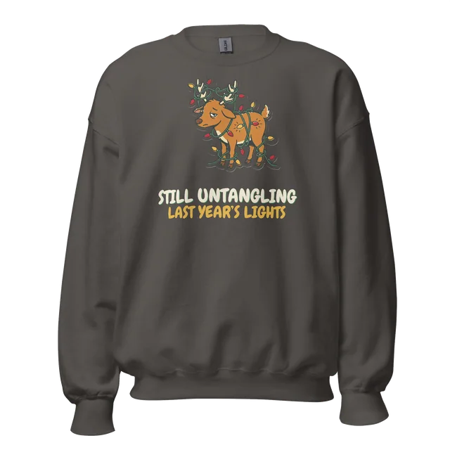 Still Untangling Last Year's Lights sweatshirt in charcoal